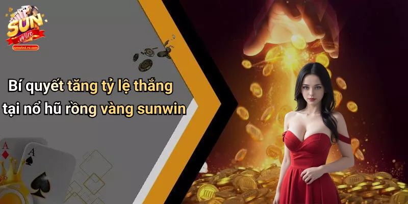 Liên hệ Bí quyết tăng tỷ lệ thắng tại nổ hũ rồng vàng sunwin
