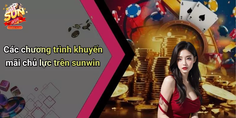 Các chương trình khuyến mãi chủ lực trên sunwin