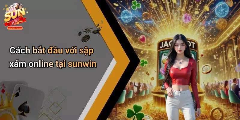 Cách bắt đầu với sập xám online tại sunwin