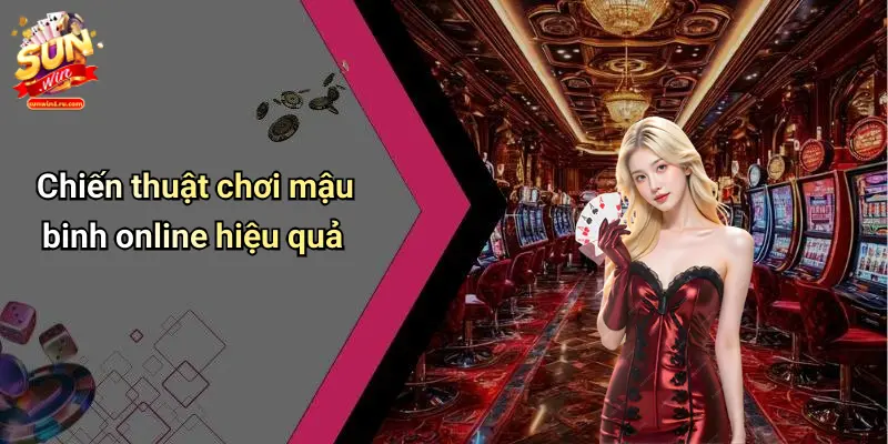 Chiến thuật chơi mậu binh online hiệu quả
