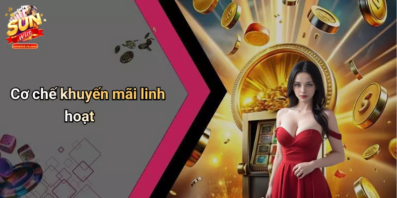 Cơ chế khuyến mãi linh hoạt