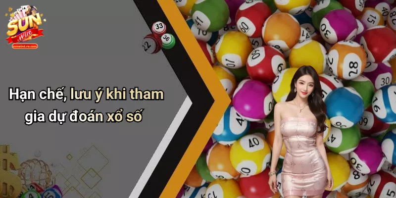 Hạn chế, lưu ý khi tham gia dự đoán xổ số