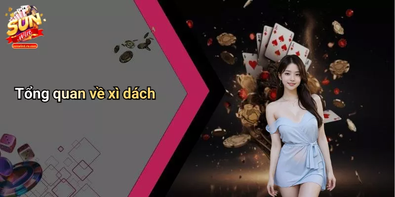 Tổng quan về xì dách