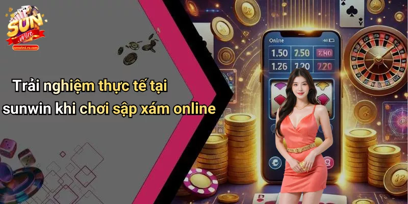 Trải nghiệm thực tế tại sunwin khi chơi sập xám online